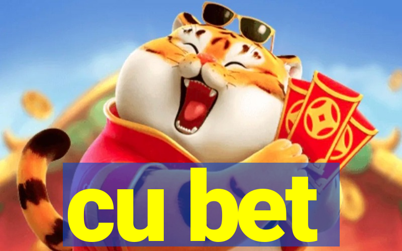 cu bet